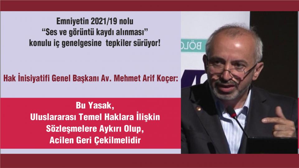 Arif Koçer:Mültecilere İnsan Onuruna Yaraşır Bir Gelecek Sunmak Bütün İnsanlığın ve Devletlerin Borcudur / Hak İnisiyatifi Genel Başkanı  Arif Koçer:Bu Genelge Usulsüzdür