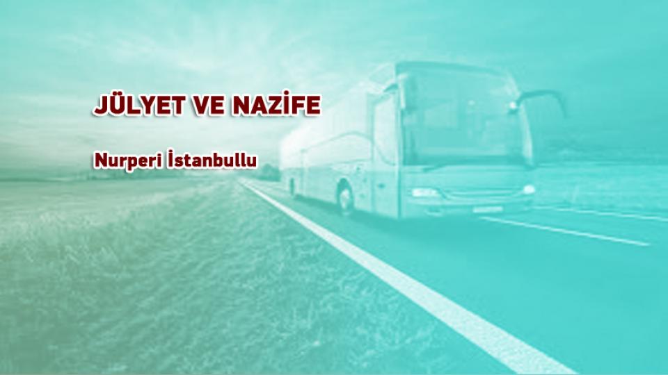 DİRİ DİRİ GÖMÜLEN KIZA SORULDUĞUNDA, HANGİ SUÇUNDAN DOLAYI ÖLDÜRÜLDÜĞÜ? / Nurperi İstanbullu / JÜLYET VE NAZİFE   /  Nurperi İstanbullu