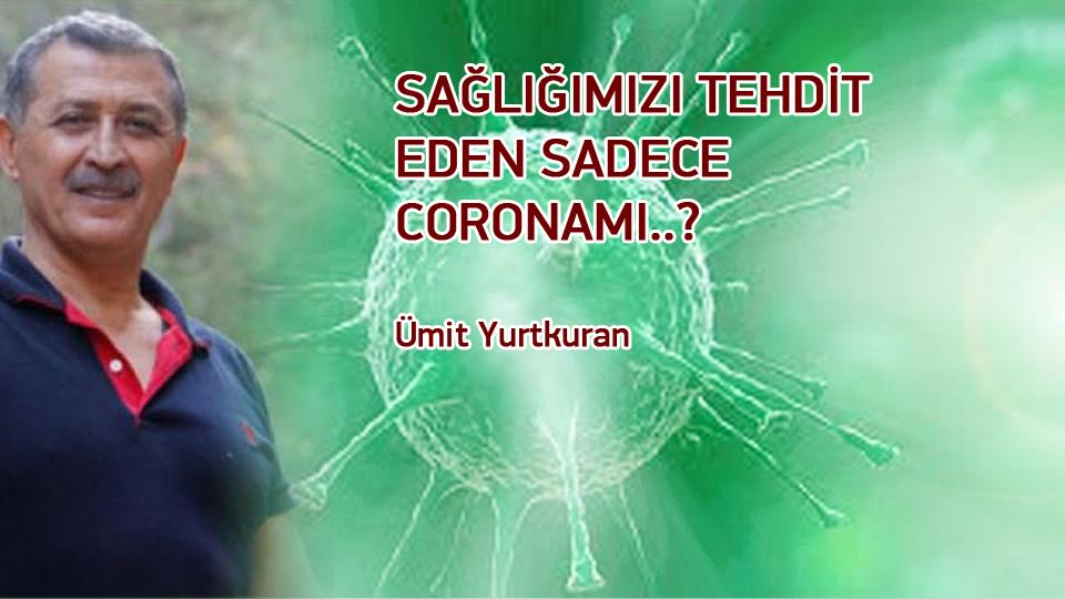 MİDE KANSERİ ve BAĞIRSAK HASTALIKLARI ÖNLENEBİLİRMİ…? / Ümit Yurtkuran / SAĞLIĞIMIZI TEHDİT EDEN SADECE CORONAMI..? / Ümit Yurtkuran