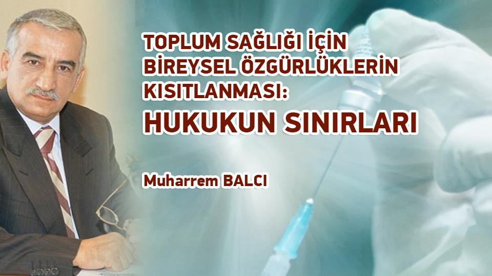 ALİYA VE ARKADAŞLARI ÖRNEKLİĞİNDE GELECEK TASAVVURUMUZ VE YOL HARİTAMIZ Kitabına Önsöz/ Muharrem Balcı / TOPLUM SAĞLIĞI İÇİN BİREYSEL ÖZGÜRLÜKLERİN KISITLANMASI: HUKUKUN SINIRLARI / Muharrem BALCI