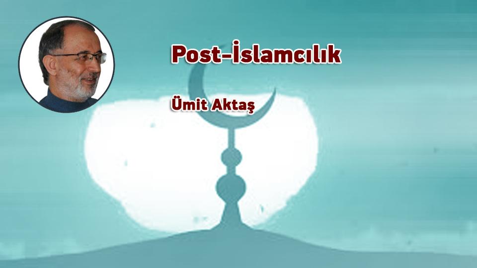Babil ya da kapitalizm / Ümit AKTAŞ / Post-İslamcılık / Ümit Aktaş
