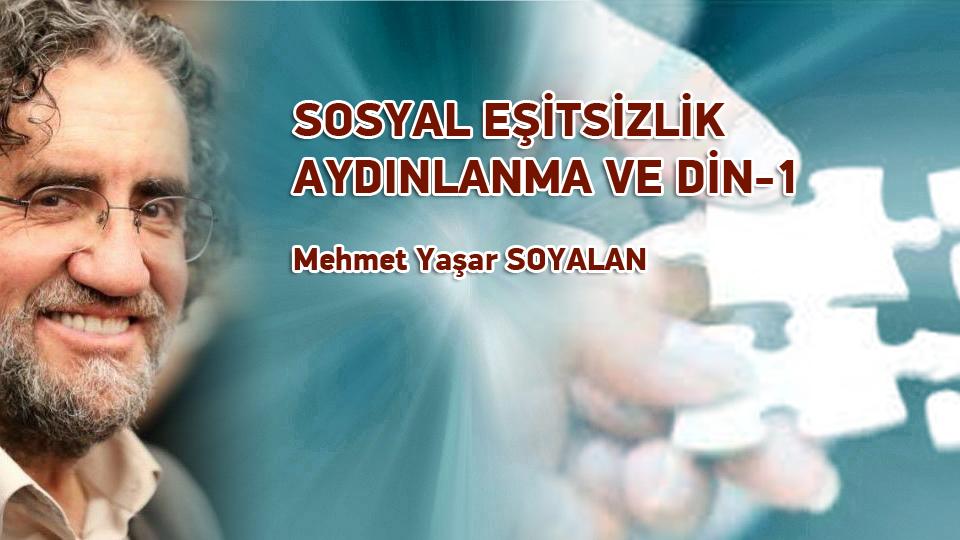 SOSYAL EŞİTSİZLİK AYDINLANMA VE DİN-4  / Mehmet Yaşar SOYALAN / SOSYAL EŞİTSİZLİK AYDINLANMA VE DİN-1- /  Mehmet Yaşar SOYALAN