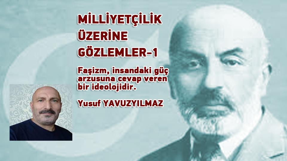 MİLLİYETÇİLİK ÜZERİNE GÖZLEMLER-6 / YUSUF YAVUZYILMAZ / MİLLİYETÇİLİK ÜZERİNE GÖZLEMLER-1 / Yusuf YAVUZYILMAZ