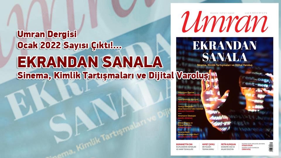 Umran Dergisi Temmuz 2022 Sayısı Çıktı!... / Umran Dergisi Ocak 2022 Sayısı Çıktı!...  / EKRANDAN SANALA