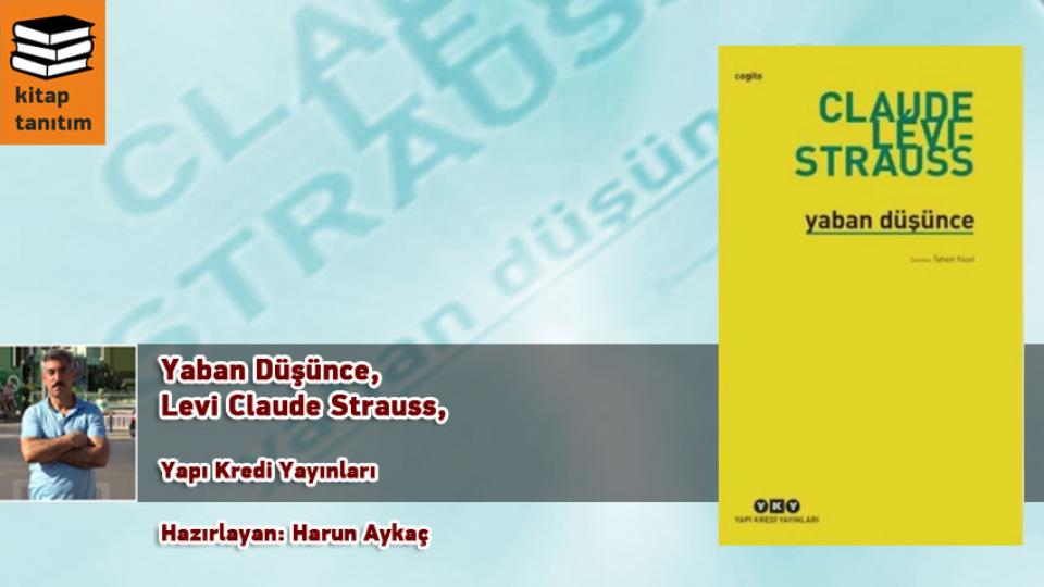 Yaban Düşünce,  Levi Claude Strauss,  Yapı Kredi Yayınları
