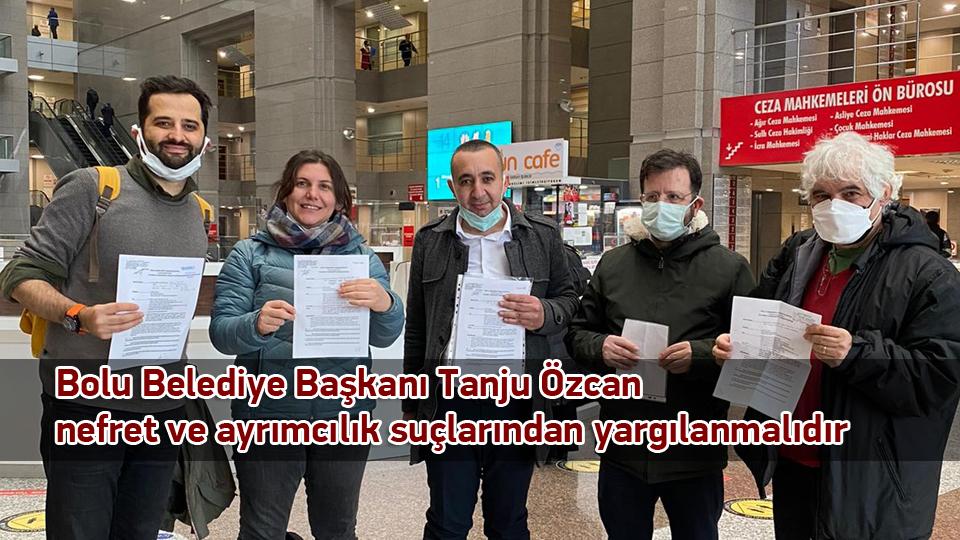 Zorla Geri Göndermeleri Durduralım, Sığınmacılara İnsanca Yaşam Olanağı Sağlayalım / Bolu Belediye Başkanı Tanju Özcan nefret ve ayrımcılık suçlarından yargılanmalıdır
