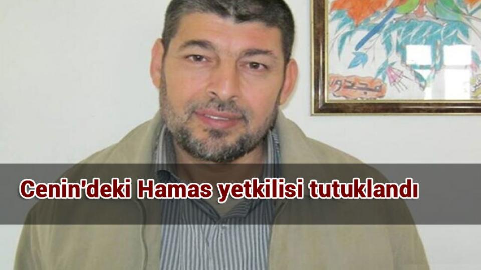 Cenin'deki Hamas yetkilisi tutuklandı