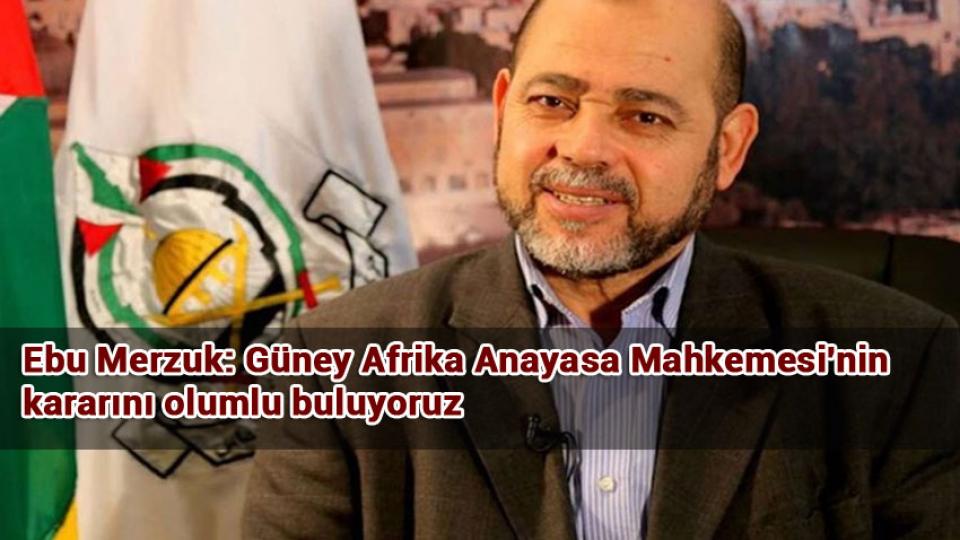 Ebu Merzuk: Güney Afrika Anayasa Mahkemesi'nin kararını olumlu buluyoruz