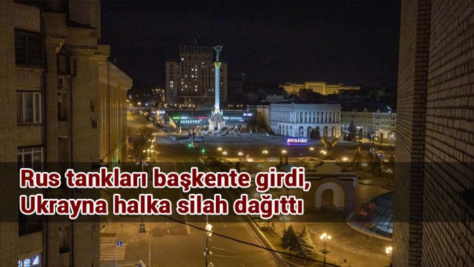 İşgalin üçüncü günü: Rus tankları başkente girdi, Ukrayna halka silah dağıttı