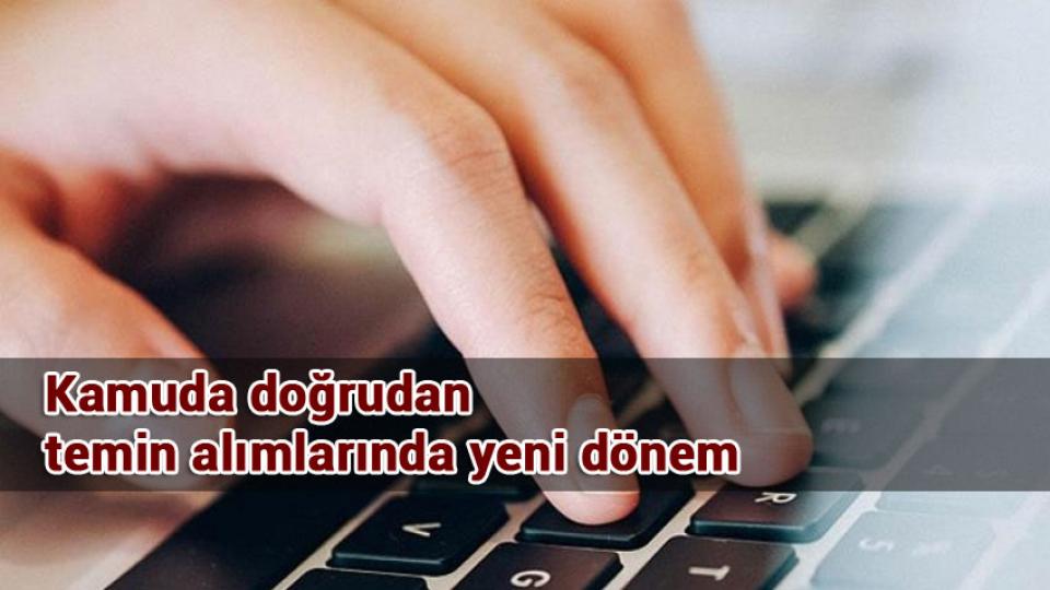 Kamuda doğrudan temin alımlarında yeni dönem