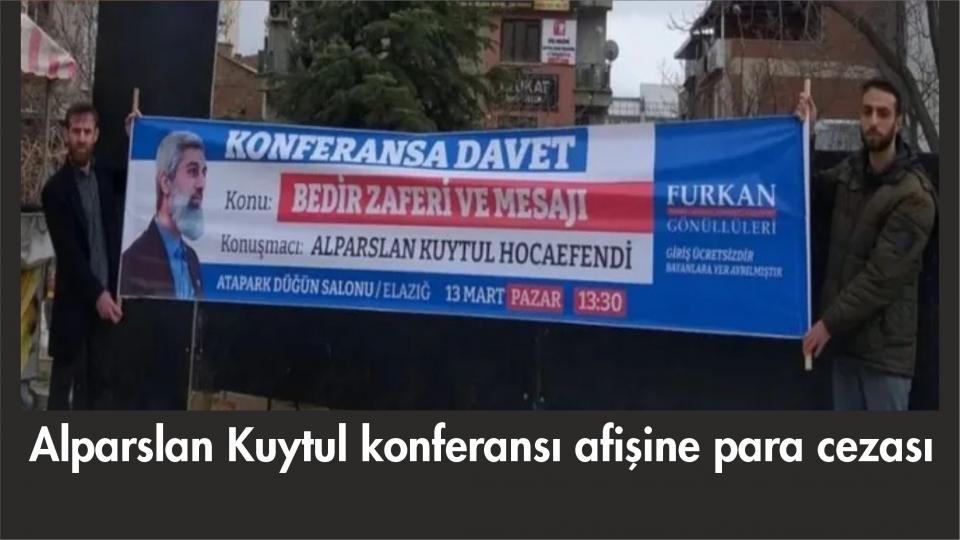 Alparslan Kuytul konferansı afişine para cezası
