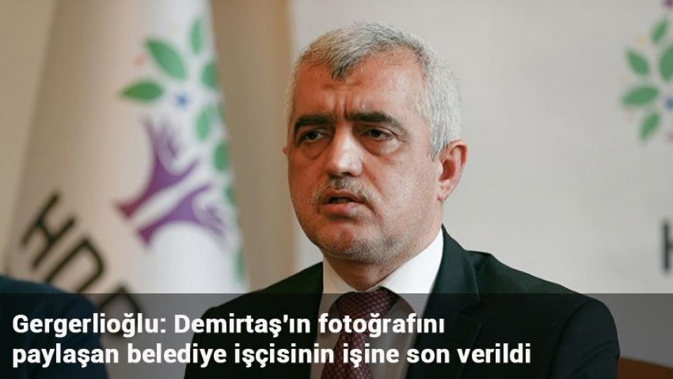 Gergerlioğlu, Kanser vakalarının araştırılmasını istedi / Gergerlioğlu: Demirtaş'ın fotoğrafını paylaşan belediye işçisinin işine son verildi