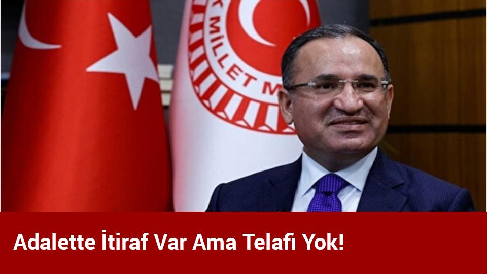 Adalette Telafisi Olmayan İtiraflar..
