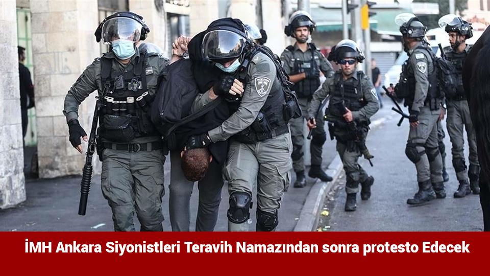 İMH Ankara: Kudüs özgür olana dek mücadelemizi sürdüreceğiz! / İMH Ankara Siyonistleri Teravih Namazından sonra protesto Edecek