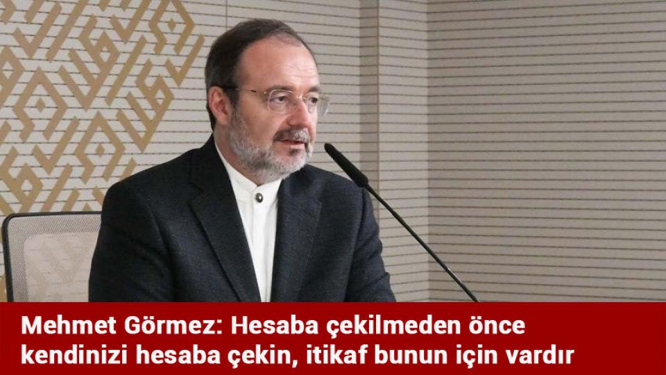 Mehmet Görmez: Bilginin gayesi ahlak ve sorumluluktur / Mehmet Görmez: Hesaba çekilmeden önce kendinizi hesaba çekin, itikaf bunun için vardır
