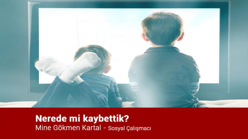 Nerede mi kaybettik? / Mine Gökmen Kartal  - Sosyal Çalışmacı