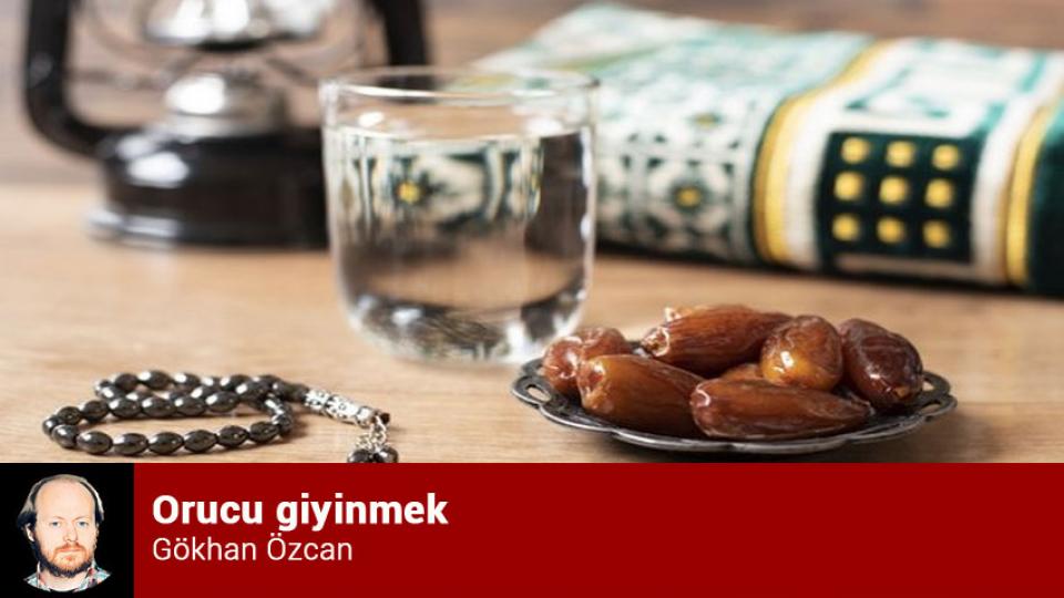 Orucu giyinmek / Gökhan Özcan