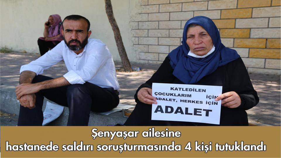 Şenyaşar ailesine hastanede saldırı soruşturmasında 4 kişi tutuklandı