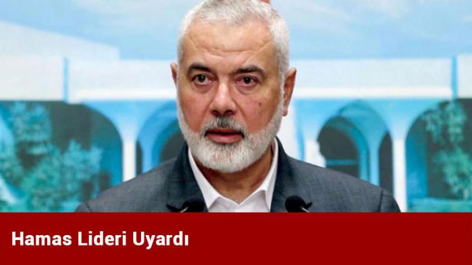 Hamas Lideri Uyardı