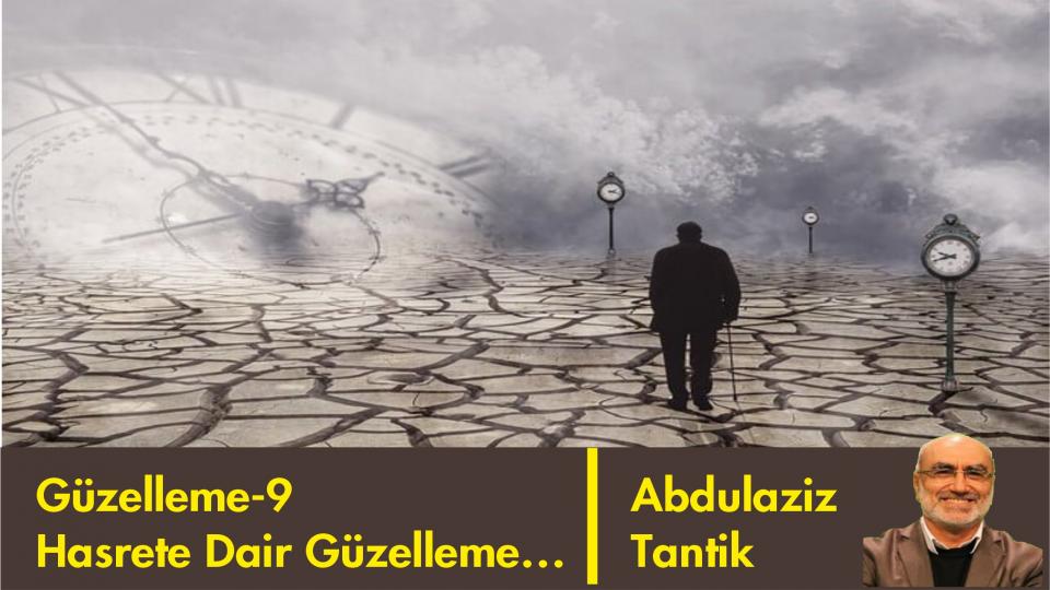 Merak Üzerine Güzelleme-14/ Abdulaziz Tantik / Hasrete Dair Güzelleme-9/Abdulaziz Tantik