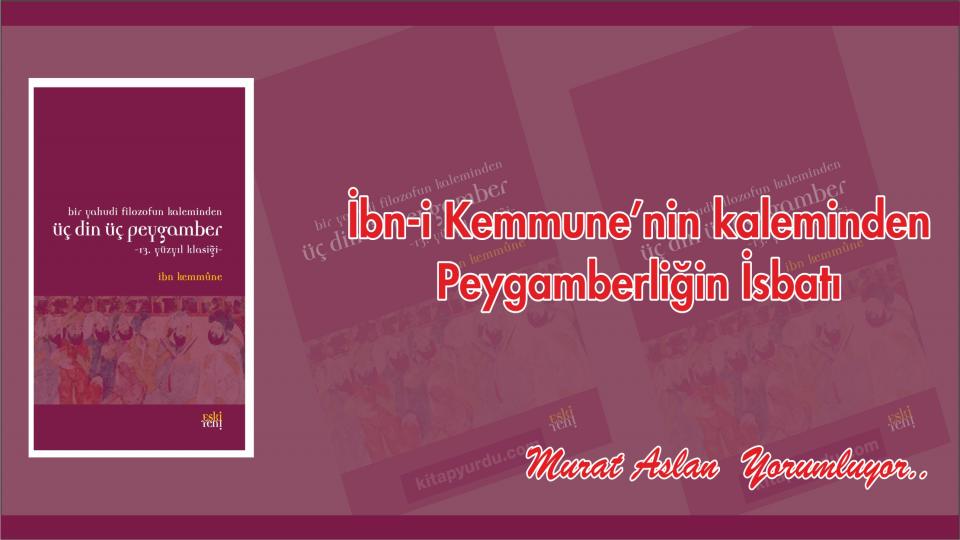 İbn-i Kemmune’nin kaleminden Peygamberliğin İsbatı- Murat Aslan