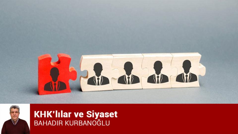 Neden Olmadı?-Bahadır Kurbanoğlu / KHK’lılar ve Siyaset / BAHADIR KURBANOĞLU