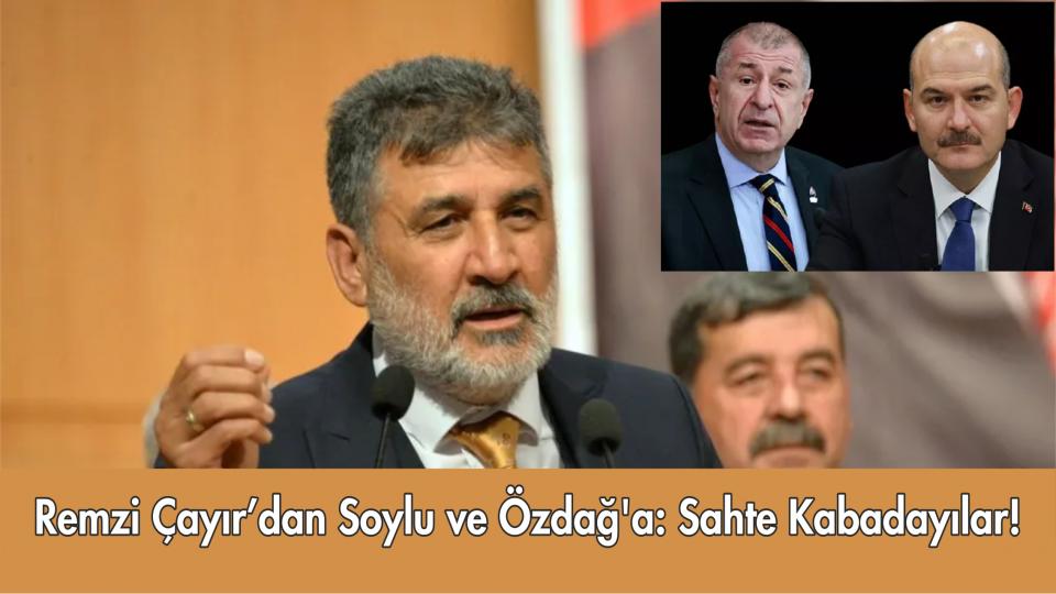 MYP Genel Başkanı  Çayır'dan Soylu ve Özdağ'a: Sahte Kabadayılar!