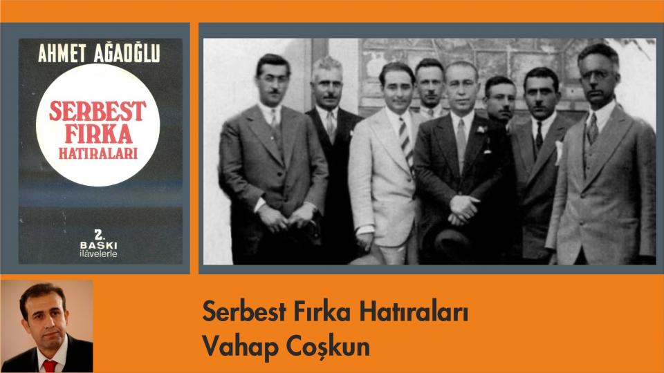 Uzun Soluklu Bir Mücadele / Vahap COŞKUN / Serbest Fırka Hatıraları-Vahap Coşkun