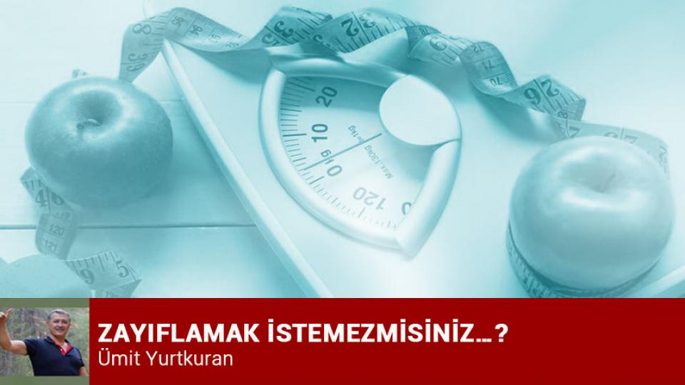 KİLO ARTIŞINA DESTEK OLMAYIN-ÜMİT YURTKURAN / ZAYIFLAMAK İSTEMEZMİSİNİZ…? / Ümit Yurtkuran