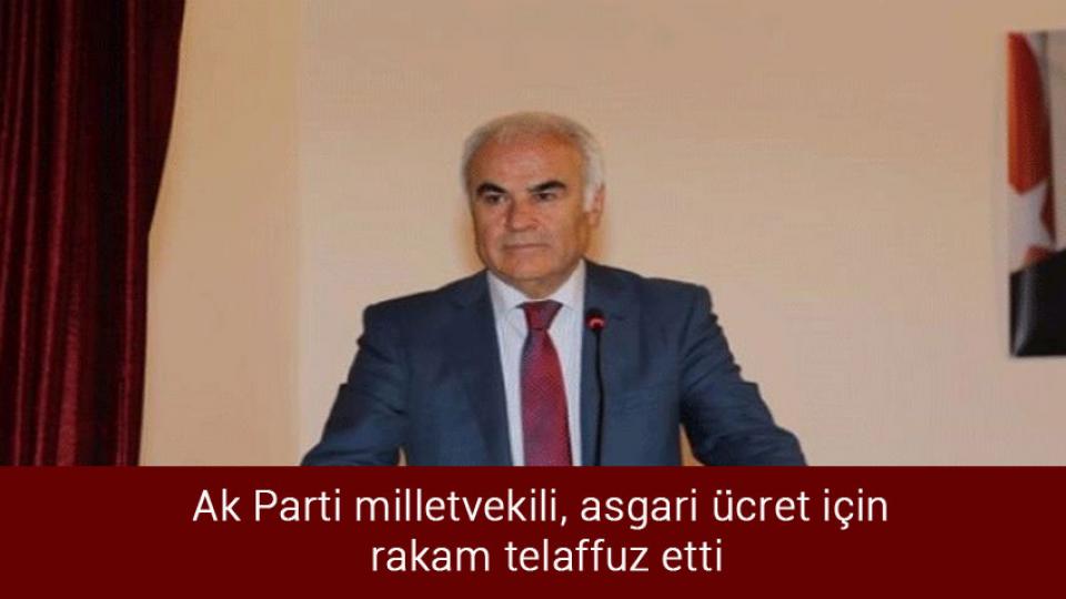 Yeni asgari ücret net 5 bin 500 lira oldu / Ak Parti milletvekili, asgari ücret için rakam telaffuz etti