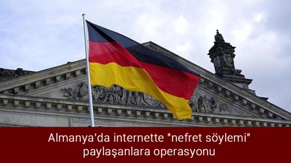 Almanya’da internette "nefret söylemi" paylaşanlara operasyonu