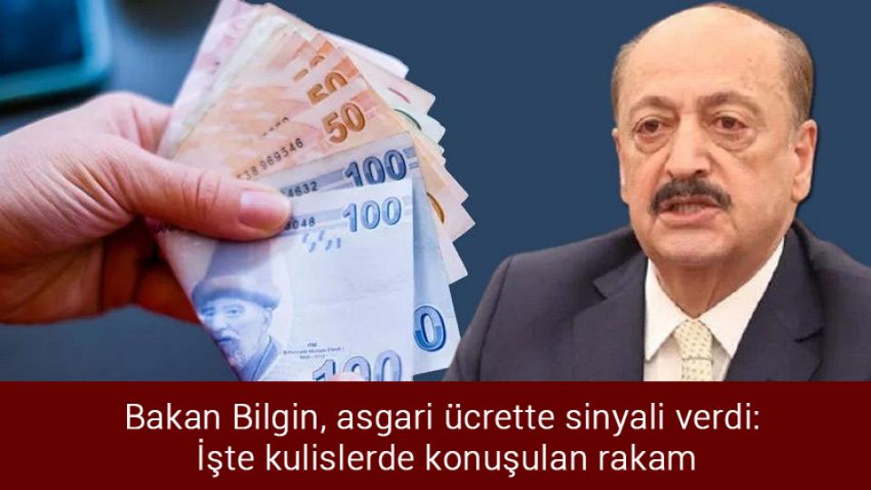 Yeni asgari ücret net 5 bin 500 lira oldu / Bakan Bilgin, asgari ücrette sinyali verdi: İşte kulislerde konuşulan rakam