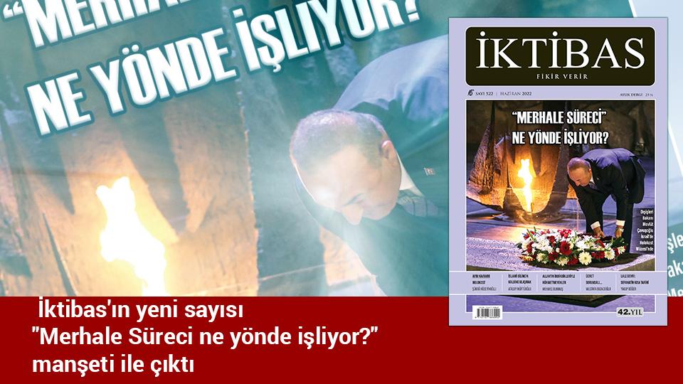 İktibas Dergisi Eylül sayısı çıktı / İktibas'ın yeni sayısı "Merhale Süreci ne yönde işliyor?" manşeti ile çıktı
