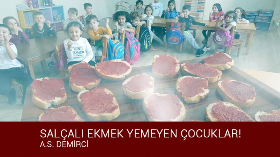 ‘Hoşça Kal’ Demiyorum! / A.S. DEMİRCİ / SALÇALI EKMEK YEMEYEN ÇOCUKLAR! A.S. DEMİRCİ