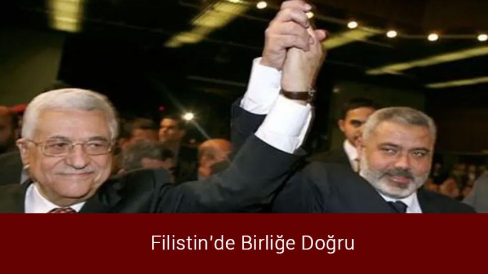 Filistin’de Birliğe Doğru