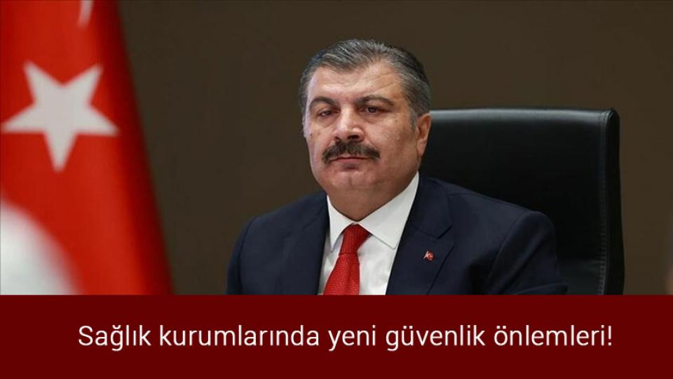 Bakan Koca: Vaka sayısı artışı 40 katına çıktı, hastane yükü ise 3 kat arttı / Sağlık kurumlarında yeni güvenlik önlemleri!