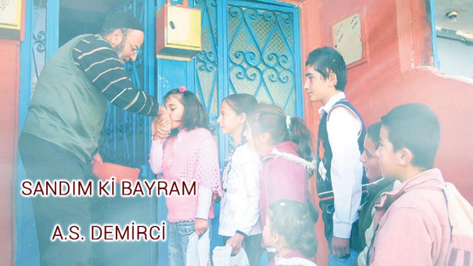 ‘Hoşça Kal’ Demiyorum! / A.S. DEMİRCİ / SANDIM Kİ BAYRAM.. / A.S. DEMİRCİ