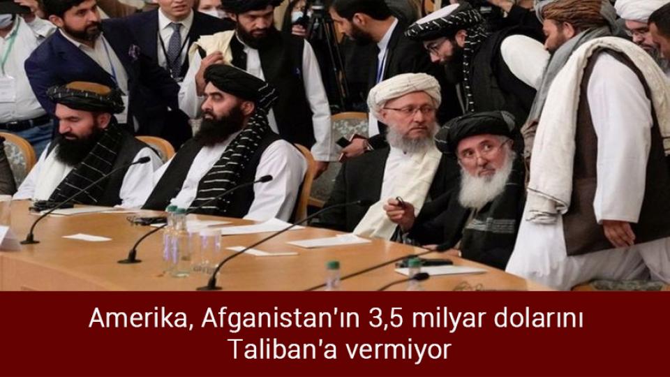 Perinçek ve Sancak Esed ile görüşecek / Amerika, Afganistan'ın 3,5 milyar dolarını Taliban'a vermiyor