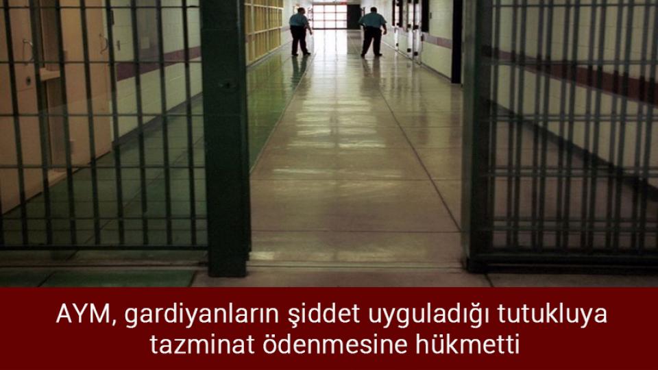A101, banka kuruyor / AYM, gardiyanların şiddet uyguladığı tutukluya tazminat ödenmesine hükmetti