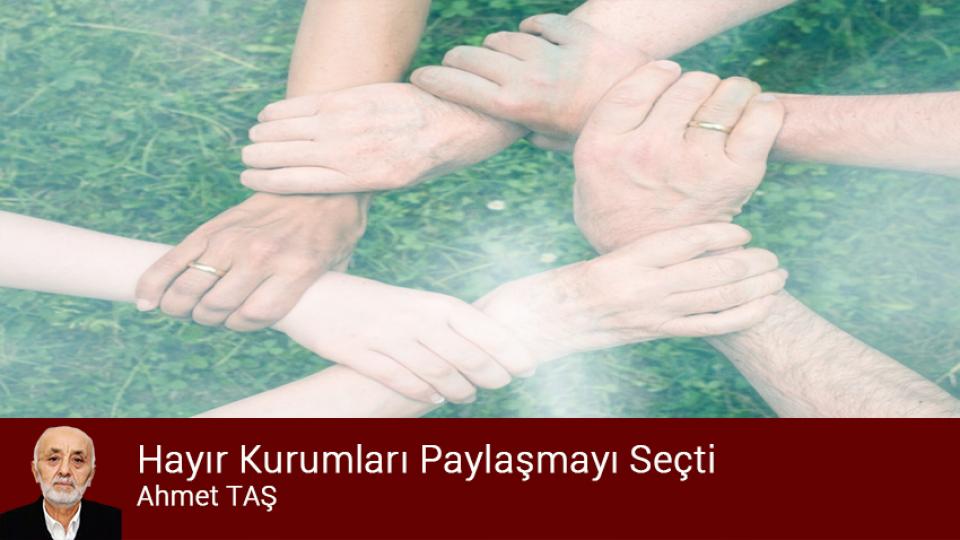 Aileyi Koru, Geleceği Koru / Ahmet TAŞ / Hayır Kurumları Paylaşmayı Seçti / Ahmet TAŞ
