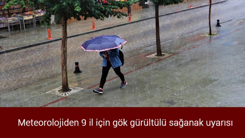 Kredi ve Yurtlar Genel Müdürlüğü'nden iddialara ilişkin açıklama / Meteorolojiden 9 il için gök gürültülü sağanak uyarısı