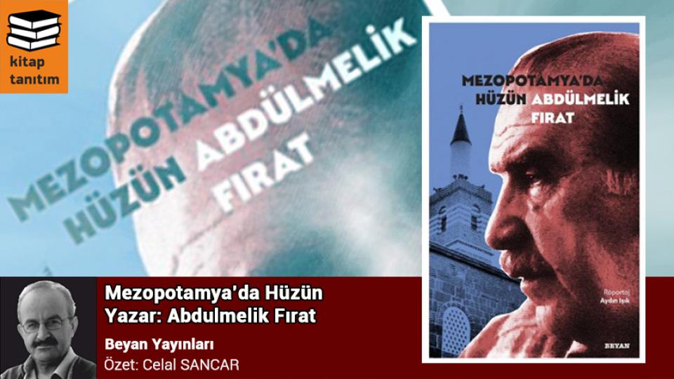 Günce: 2 / Nurullah ATAÇ / Mezopotamya'da Hüzün / Abdulmelik Fırat 19.08.2022