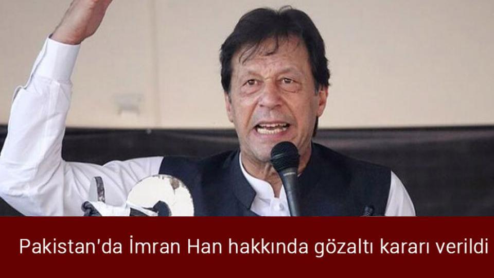 Kira krizine arabulucu çözümü / Pakistan'da İmran Han hakkında gözaltı kararı verildi
