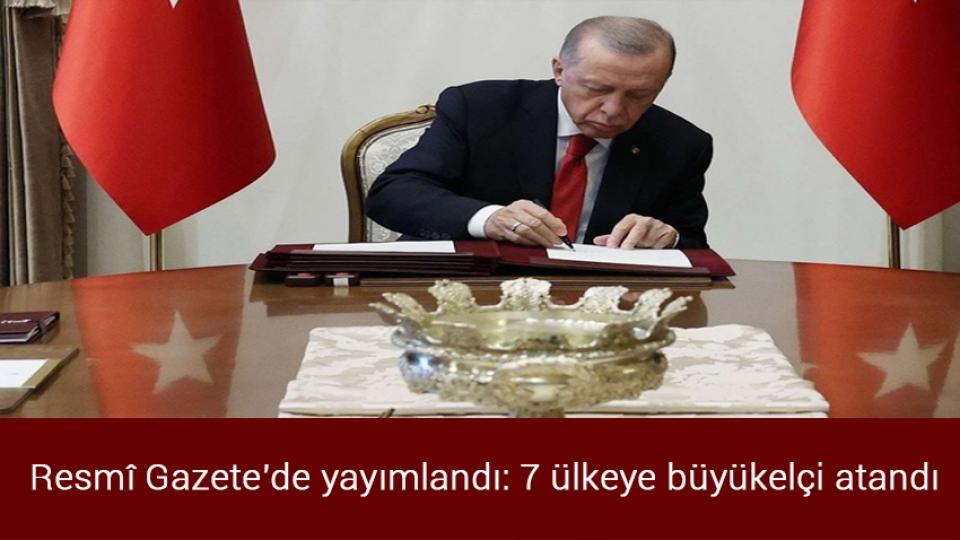 Gelecek ile DEVA barıştı / Resmî Gazete'de yayımlandı: 7 ülkeye büyükelçi atandı