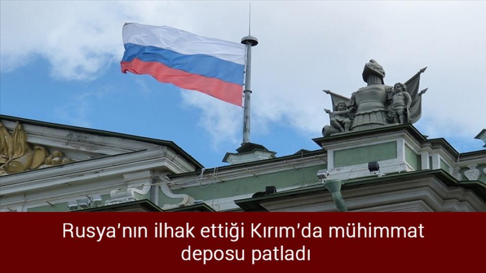 Canan Kaftancıoğlu hakkında resen soruşturma başlatıldı / Rusya’nın ilhak ettiği Kırım’da mühimmat deposu patladı