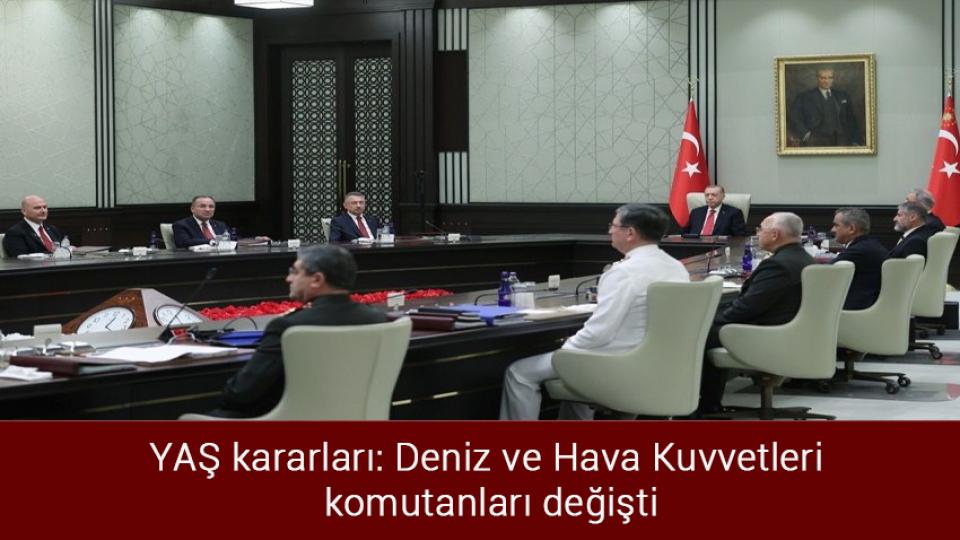 Sırp ve Kosovalı liderler, Brüksel'de görüşecek / YAŞ kararları: Deniz ve Hava Kuvvetleri komutanları değişti