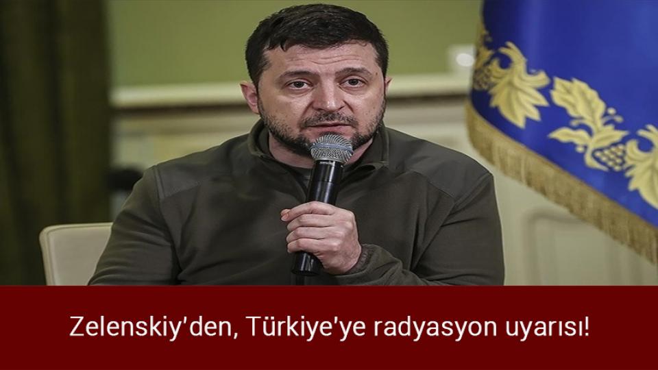 Perinçek ve Sancak Esed ile görüşecek / Zelenskiy’den, Türkiye'ye radyasyon uyarısı!