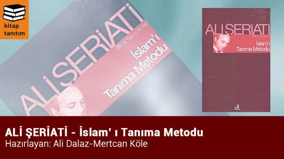 Saklı Kalmış Bir Kitap: “Üç İdrak Düzeyi ve İslam’ın Üç Tezahürü” / ALİ ŞERİATİ -  İslam’ ı Tanıma Metodu  