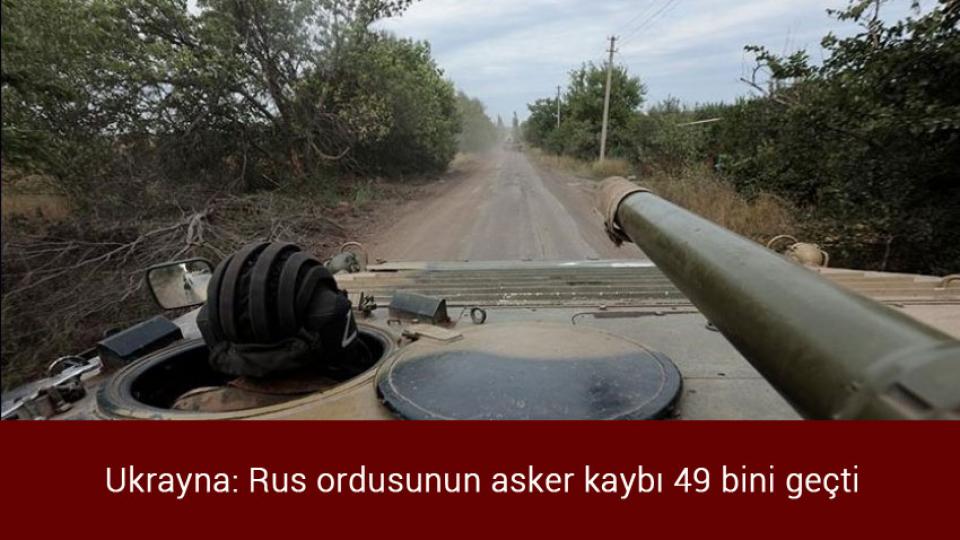 Neden zam yapıldı? Bakan Muş'tan doğalgaz zammı açıklaması / Ukrayna: Rus ordusunun asker kaybı 49 bini geçti