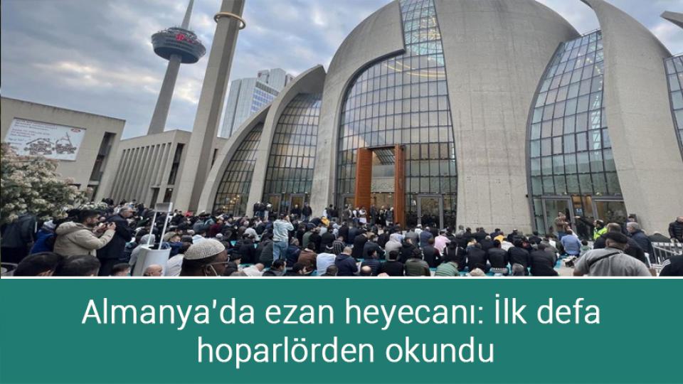 Çin'den, Tayvan açıklaması: Gerekirse güç kullanırız / Almanya’da ezan heyecanı: İlk defa hoparlörden okundu